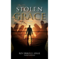 Stolen Grace: A Memoir: How God Rescued Me from the Jaws and Claws of the United Methodist Church THIRD EDITION