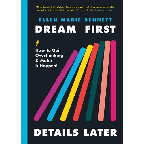 Dream First, Details Later: How to Quit Overthinking & Make It Happen!