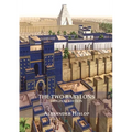 The Two Babylons (Revelation 17 explained): Or, the Papal Worship Proved to Be the Worship of Nimrod Understanding Revelation and the Prostitute Woman