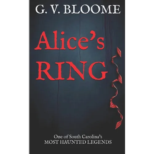 Alice's RING: One of the most haunted places in South Carolina - Paperback