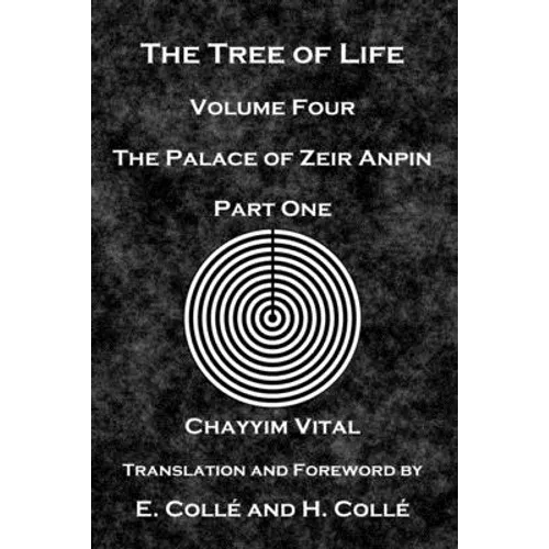 The Tree of Life: The Palace of Zeir Anpin: Volume Four: Part One