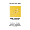 Post-Covid Public Health: Are We Almost Seeing The Finish Line?