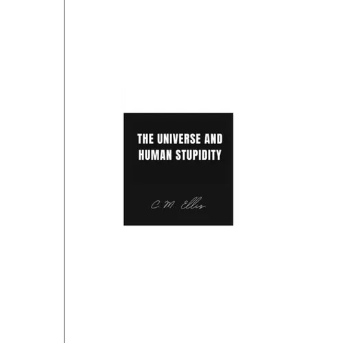 The Universe and Human Stupidity