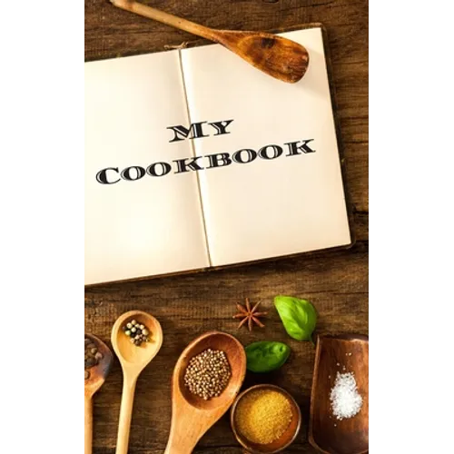 My Cookbook: An easy way to create your very own recipe cookbook with your favorite or created recipes an 5"x8" 125 writable pages,