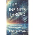 The Infinite Thread: Love, Meaning, and the Mechanics We Build