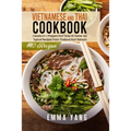 Vietnamese And Thai Cookbook: 2 books in 1: Prepare And Taste At Home 140 Typical Recipes From Thailand And Vietnam
