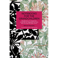 Notebooks for the Grandchildren: Recollections of a Supporter of the Marxist Opposition to Stalin Who Survived the Stalin Terror