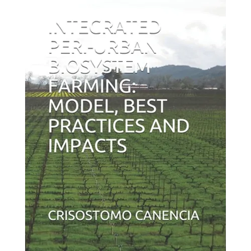 Integrated Peri-Urban Biosystem Farming: Model, Best Practices and Impacts