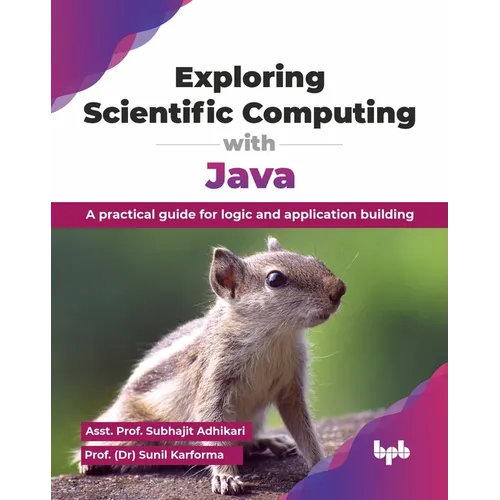Exploring Scientific Computing with Java: A practical guide for logic and application building (English Edition)