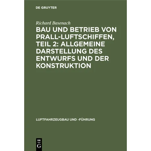 Bau Und Betrieb Von Prall-Luftschiffen, Teil 2: Allgemeine Darstellung Des Entwurfs Und Der Konstruktion