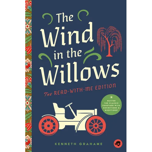 The Wind in the Willows: The Read-With-Me Edition: The Unabridged Story in 20-Minute Reading Sections with Comprehension Questions, Discussion Prompts
