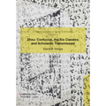 A History of Chinese Classical Scholarship, Volume I, Zhou: Confucius, the Six Classics, and Scholastic Transmission