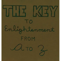 The Key To Enlightenment From A to Z