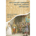 19th-Century Hungarian Political Thought and Culture: Towards Settlement with Austria, 1790-1867