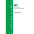 Code of Federal Regulations Title 45, Volume 3, October 1, 2015