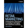 Retail Marketing: Contemporary Approaches to Retailing in the Digital and Experience Economy