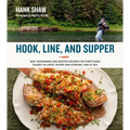Hook, Line, and Supper: New Techniques and Master Recipes for Everything Caught in Lakes, Rivers, Streams and Sea