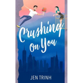 Crushing on You
