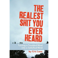 The Realest Shit You Ever Heard: Turning a Troubled Mind Into a Satisfied Mind