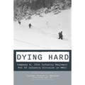 Dying Hard: Company B, 39th Infantry Regiment, 9th Us Infantry Division in WWII