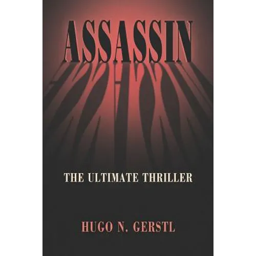 Assassin: The Ultimate Thriller