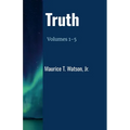 Truth: Volumes 1-5