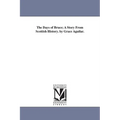 The Days of Bruce; A Story From Scottish History. by Grace Aguilar.