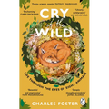 Cry of the Wild: Life Through the Eyes of Eight Animals