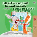 I Love to Brush My Teeth (Irish English Bilingual Children's Book)
