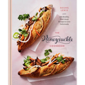 The Honeysuckle Cookbook: 100 Healthy, Feel-Good Recipes to Live Deliciously