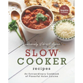 Lusciously Vibrant Asian Slow Cooker Recipes: An Extraordinary Cookbook of Flavorful Asian Cuisine