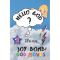 God Moves: Hello God? It's Me, Joy Bomb! - Children's Chapter Book Fiction for 8-12 - Silly but Serious Too!