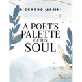 A Poet's Palette Of His Soul