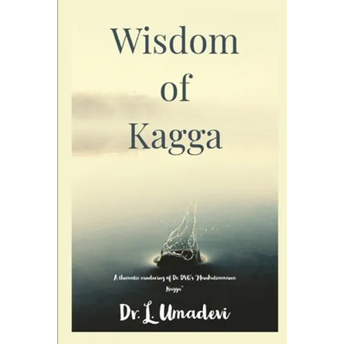Wisdom of Kagga: Thematic rendition of DVG's Mankutimmana Kagga