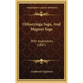 Orkneyinga Saga, And Magnus Saga: With Appendices (1887)