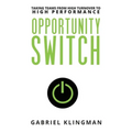 Opportunity Switch: Taking Teams from High Turnover to High Performance