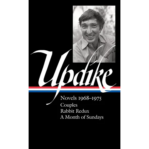 John Updike: Novels 1968-1975 (Loa #326): Couples / Rabbit Redux / A Month of Sundays