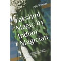 Yakshini Magic: Evocation of Goddess of Alchemy, Gold, Treasury, 1000 years lifespan, Success and Luck