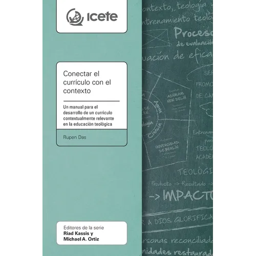 Conectar el currículo con el contexto: Un manual para el desarrollo de currículo relevante dentro de un contexto en la educación teológica