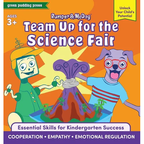 Bumper and McDog Team Up for the Science Fair: Build Cooperation, Empathy, and Emotional Regulation