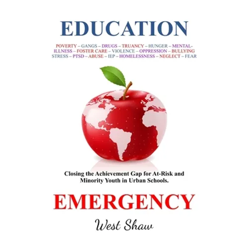 Education Emergency: Closing the Achievement Gap for At-Risk and Minority Youth in Urban Schools