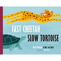 Fast Cheetah, Slow Tortoise: Poems of Animal Opposites