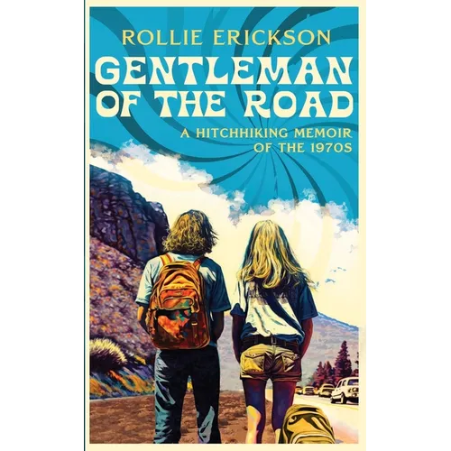 Gentleman of the Road: A Hitchhiking Memoir of the 1970s