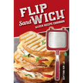 Flip Sandwich(R) Maker Recipe Cookbook: Unlimited Delicious Copper Pan Non-Stick Stovetop Panini Grill Press Recipes