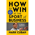 How to Win at the Sport of Business: If I Can Do It, You Can Do It: 10th Anniversary Edition