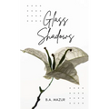 Glass Shadows