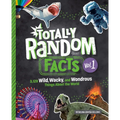 Totally Random Facts Volume 1: 3,128 Wild, Wacky, and Wondrous Things about the World