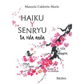 Haiku y Senryu. La vida anda