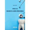 SPANLINGO SPANISH TO GO For Dentists & Dental Professionals