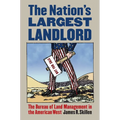 The Nation's Largest Landlord: The Bureau of Land Management in the American West